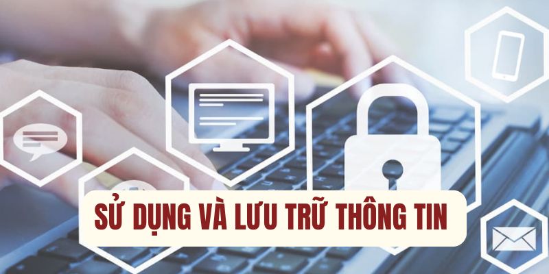 Quy định sử dụng và lưu trữ